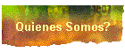 Quienes Somos?